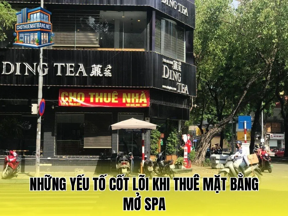 Những yếu tố cốt lõi khi thuê mặt bằng mở spa