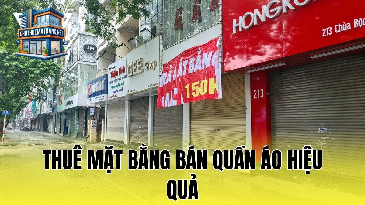 Thuê Mặt Bằng Bán Quần Áo Hiệu Quả