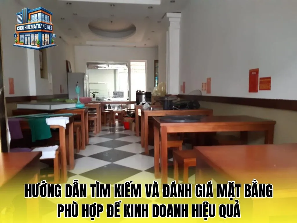 Hướng dẫn tìm kiếm và đánh giá mặt bằng phù hợp để kinh doanh hiệu quả