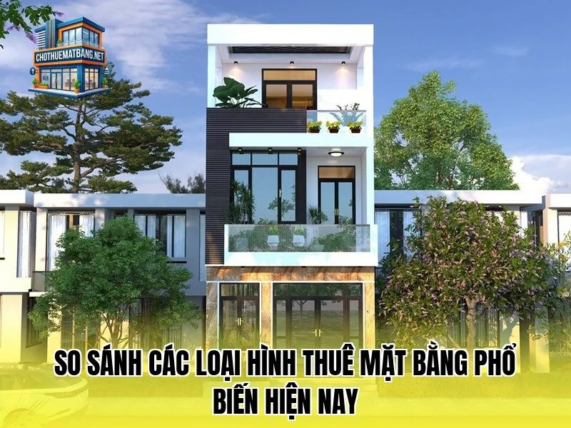 So sánh các loại hình thuê mặt bằng phổ biến hiện nay