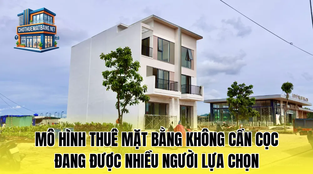 Mô hình thuê mặt bằng không cần cọc đang được nhiều người lựa chọn