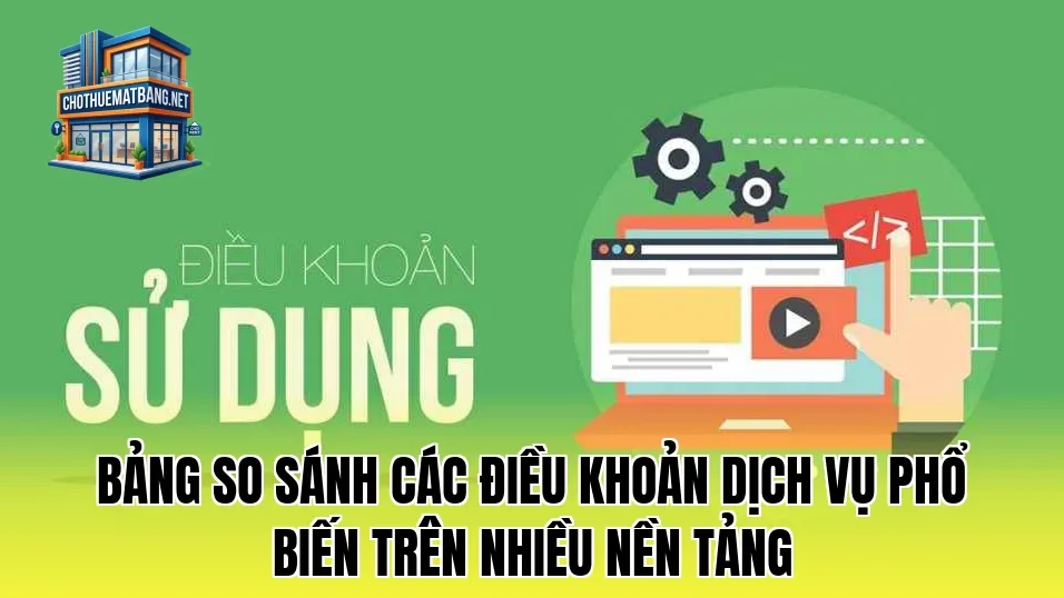 Bảng so sánh các điều khoản dịch vụ phổ biến trên nhiều nền tảng