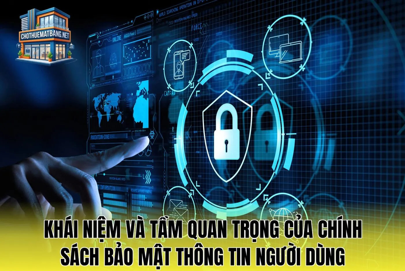 Khái niệm và tầm quan trọng của chính sách bảo mật thông tin người dùng